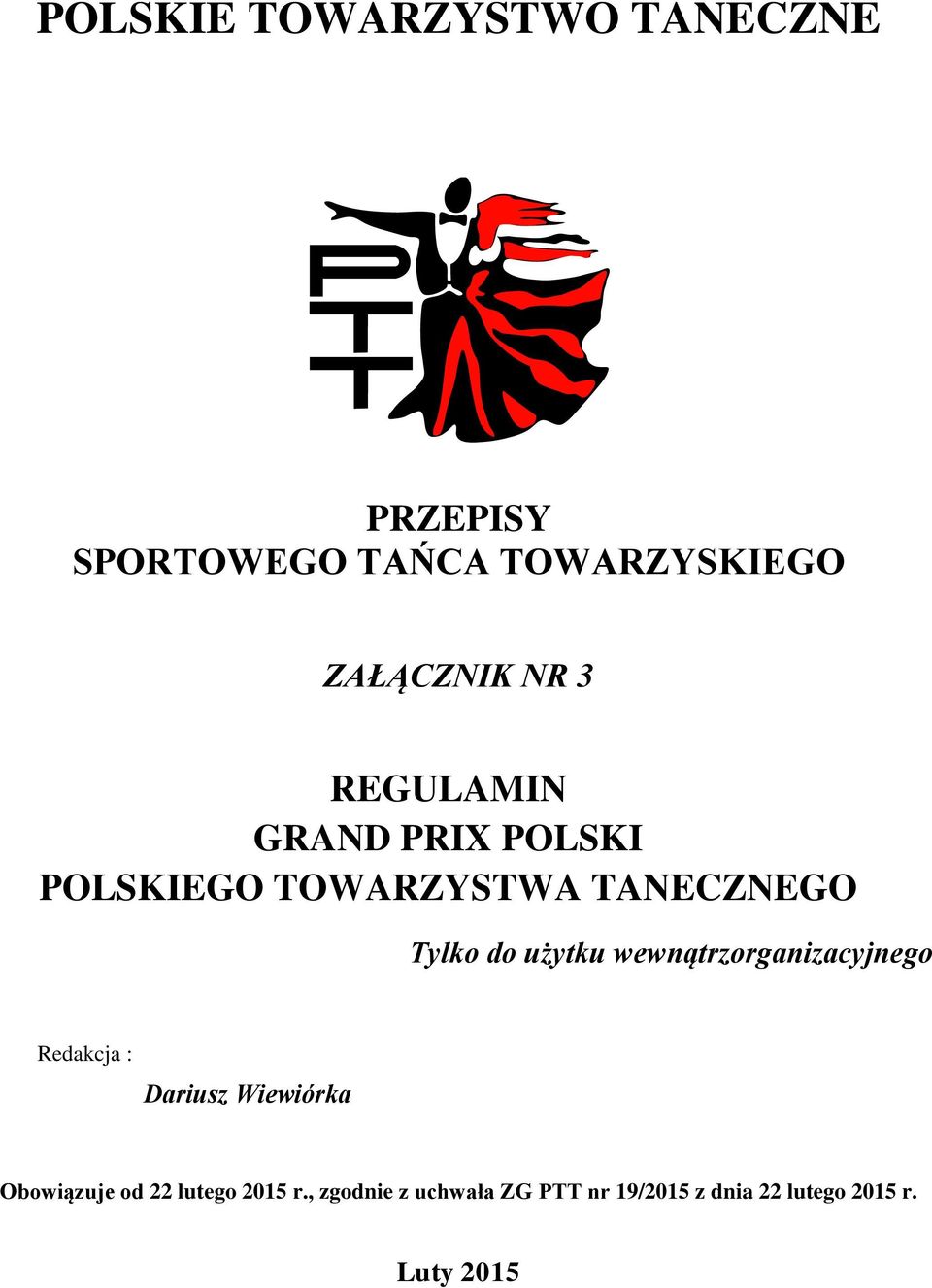 użytku wewnątrzorganizacyjnego Redakcja : Dariusz Wiewiórka Obowiązuje od 22