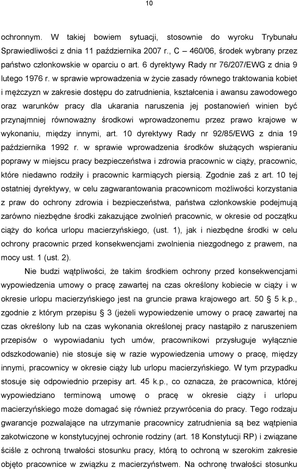 w sprawie wprowadzenia w życie zasady równego traktowania kobiet i mężczyzn w zakresie dostępu do zatrudnienia, kształcenia i awansu zawodowego oraz warunków pracy dla ukarania naruszenia jej