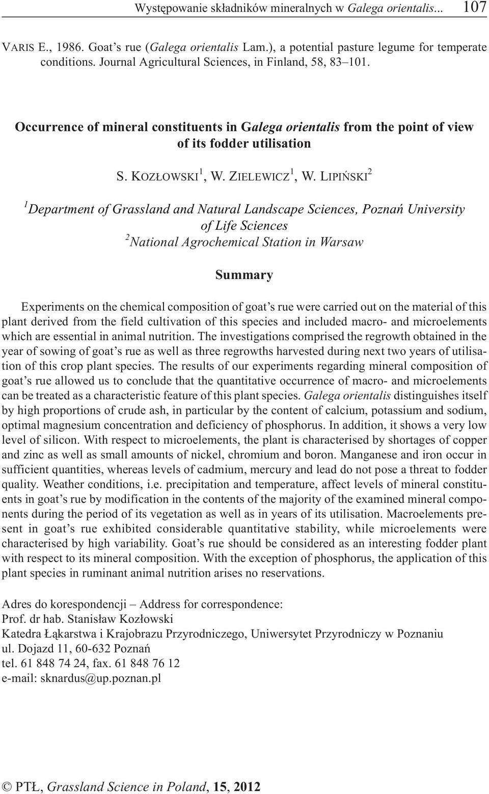 LPÑSK Department of Grassland and Natural Landscape Sciences, Poznañ University of Life Sciences National Agrochemical Station in Warsaw Summary Experiments on the chemical composition of goat s rue