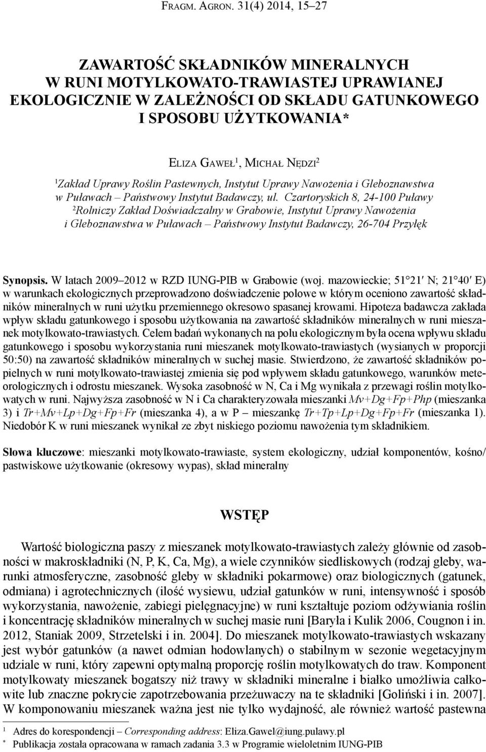 Zakład Uprawy Roślin Pastewnych, Instytut Uprawy Nawożenia i Gleboznawstwa w Puławach Państwowy Instytut Badawczy, ul.