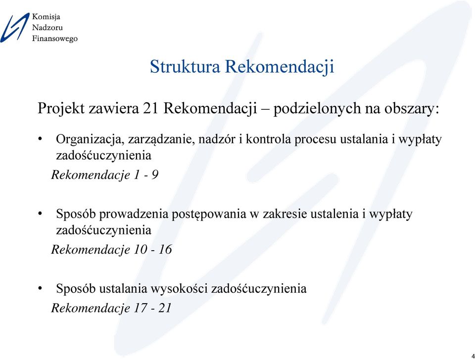 zadośćuczynienia Rekomendacje 1-9 Sposób prowadzenia postępowania w zakresie ustalenia