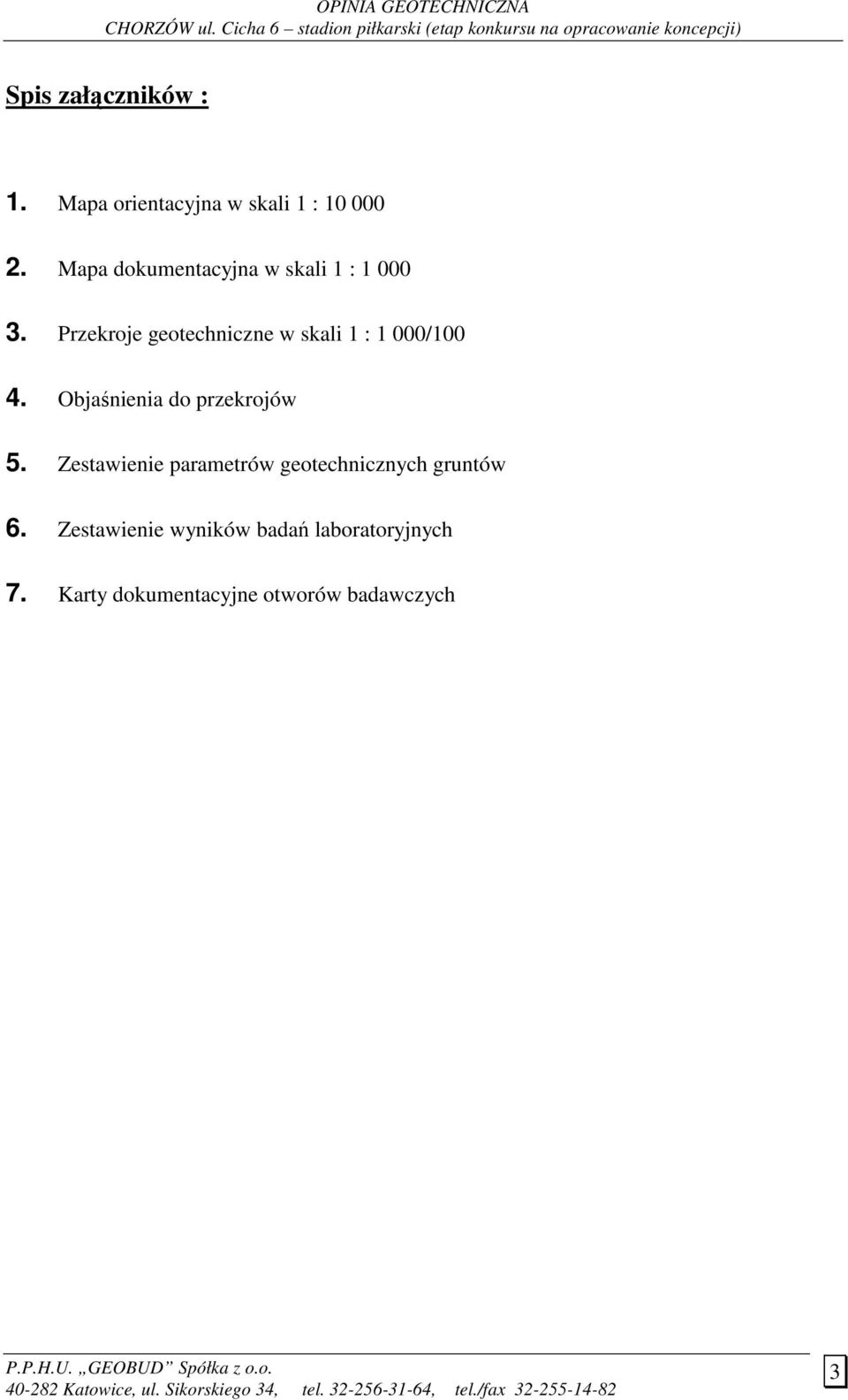 Przekroje geotechniczne w skali 1 : 1 000/100 4. Objaśnienia do przekrojów 5.