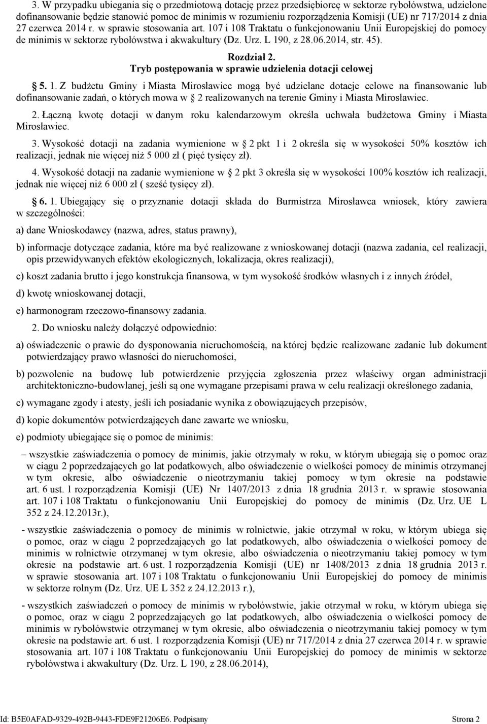 2014, str. 45). Rozdział 2. Tryb postępowania w sprawie udzielenia dotacji celowej 5. 1.