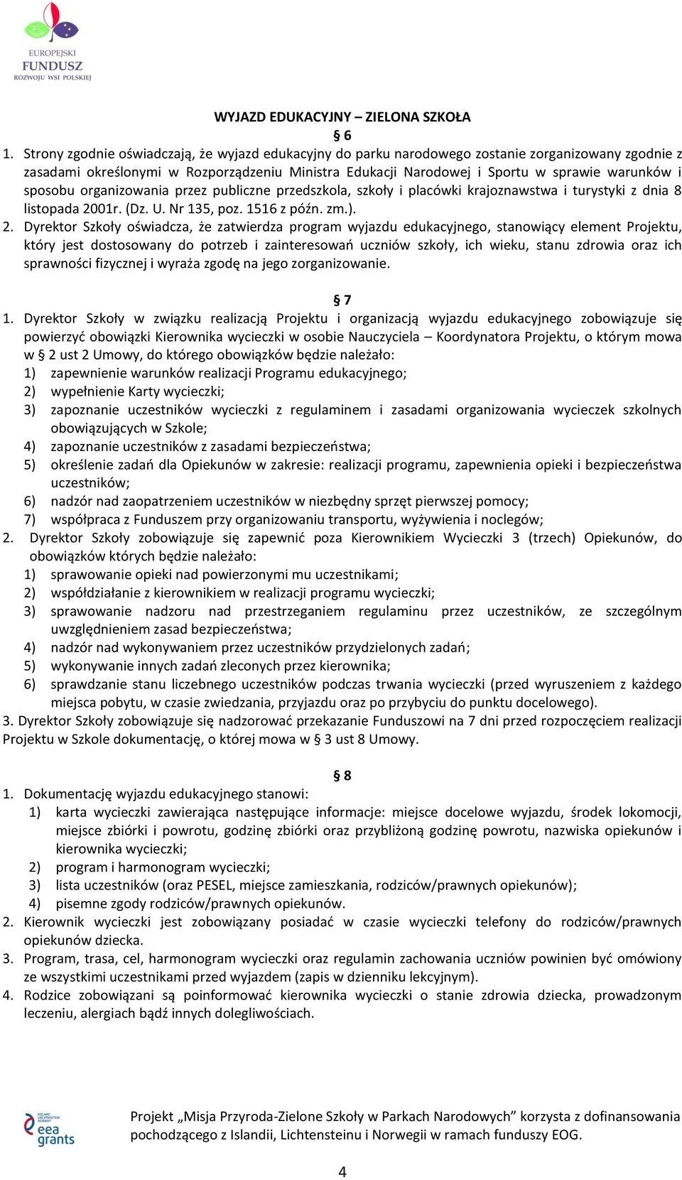 sposobu organizowania przez publiczne przedszkola, szkoły i placówki krajoznawstwa i turystyki z dnia 8 listopada 20