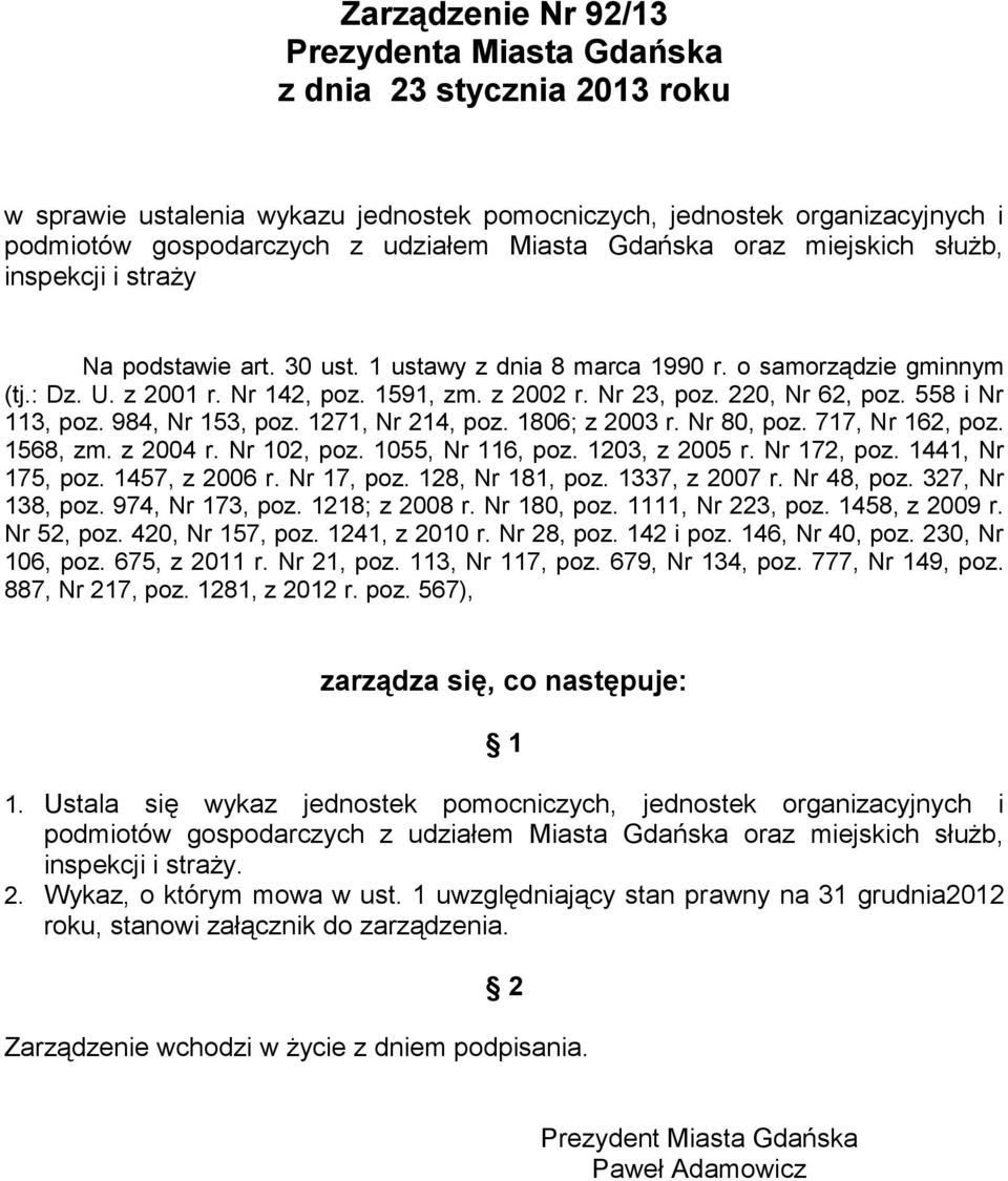 220, Nr 62, poz. 558 i Nr 113, poz. 984, Nr 153, poz. 1271, Nr 214, poz. 1806; z 2003 r. Nr 80, poz. 717, Nr 162, poz. 1568, zm. z 2004 r. Nr 102, poz. 1055, Nr 116, poz. 1203, z 2005 r. Nr 172, poz.