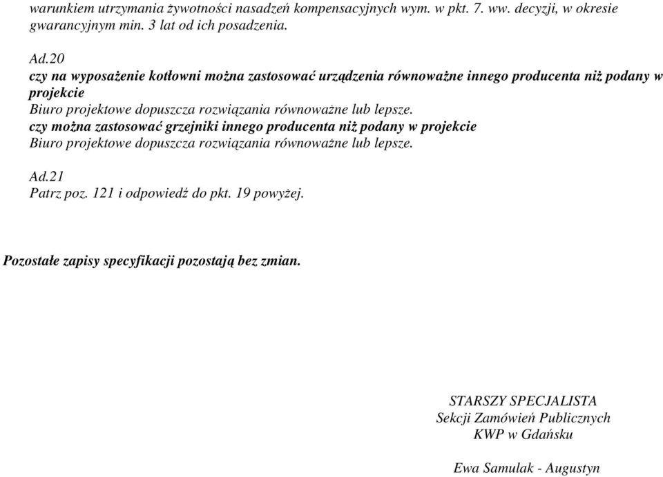 równoważne lub lepsze. czy można zastosować grzejniki innego producenta niż podany w projekcie Biuro projektowe dopuszcza rozwiązania równoważne lub lepsze.