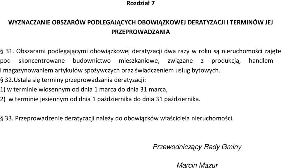 handlem i magazynowaniem artykułów spożywczych oraz świadczeniem usług bytowych. 32.