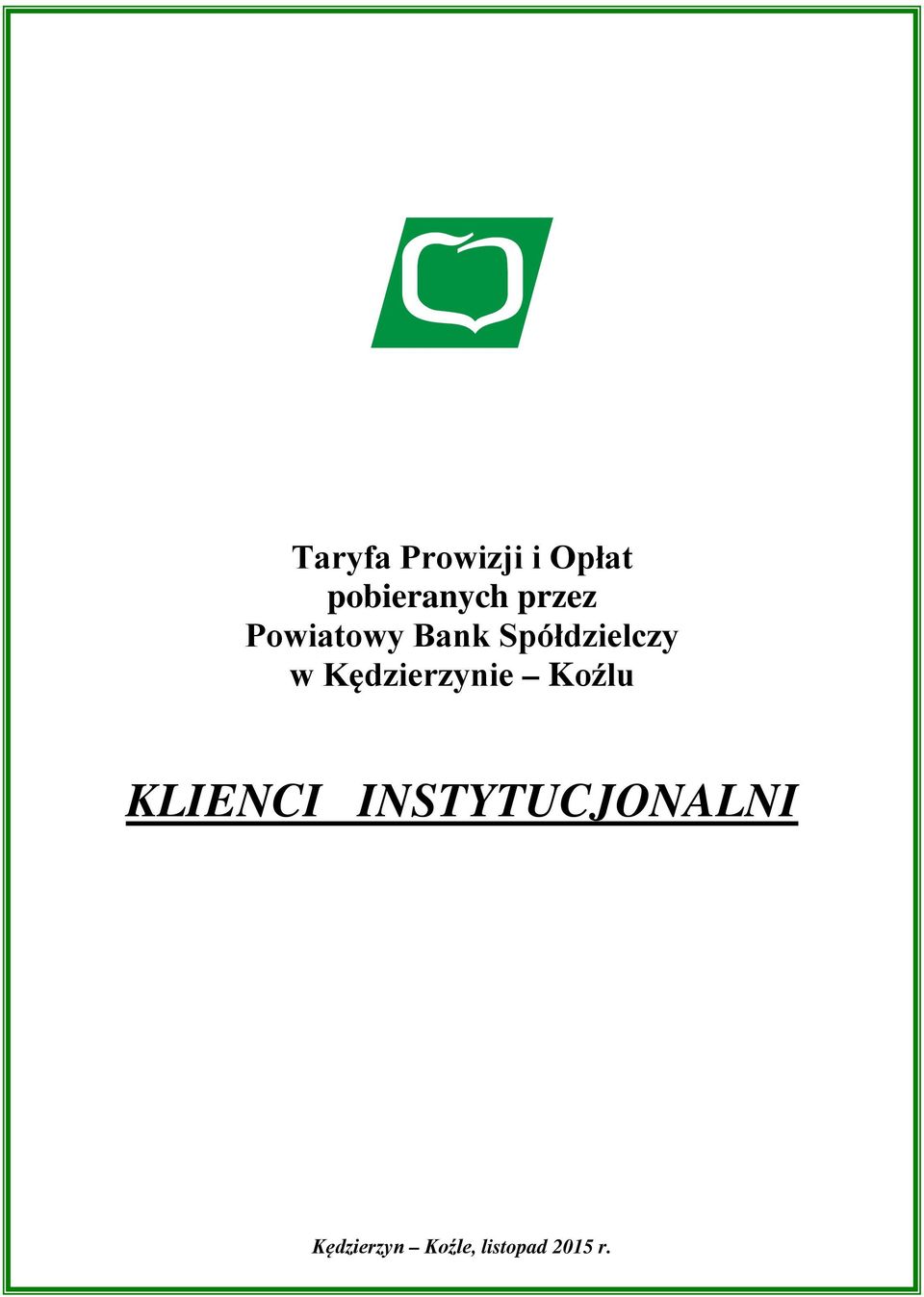Taryfa Prowizji i Opłat pobieranych przez Powiatowy Bank