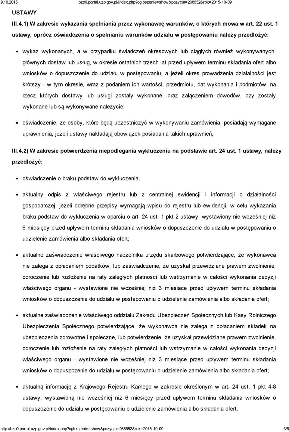 lub usług, w okresie ostatnich trzech lat przed upływem terminu składania ofert albo wniosków o dopuszczenie do udziału w postępowaniu, a jeżeli okres prowadzenia działalności jest krótszy - w tym