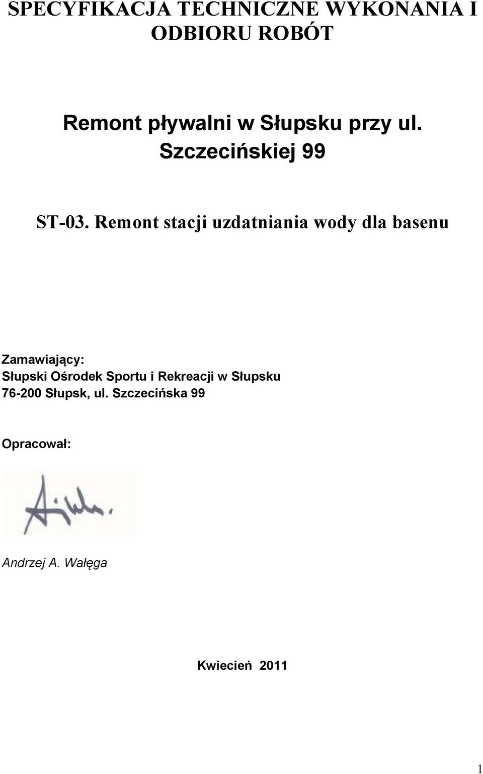 Remont stacji uzdatniania wody dla basenu Zamawiający: Słupski Ośrodek