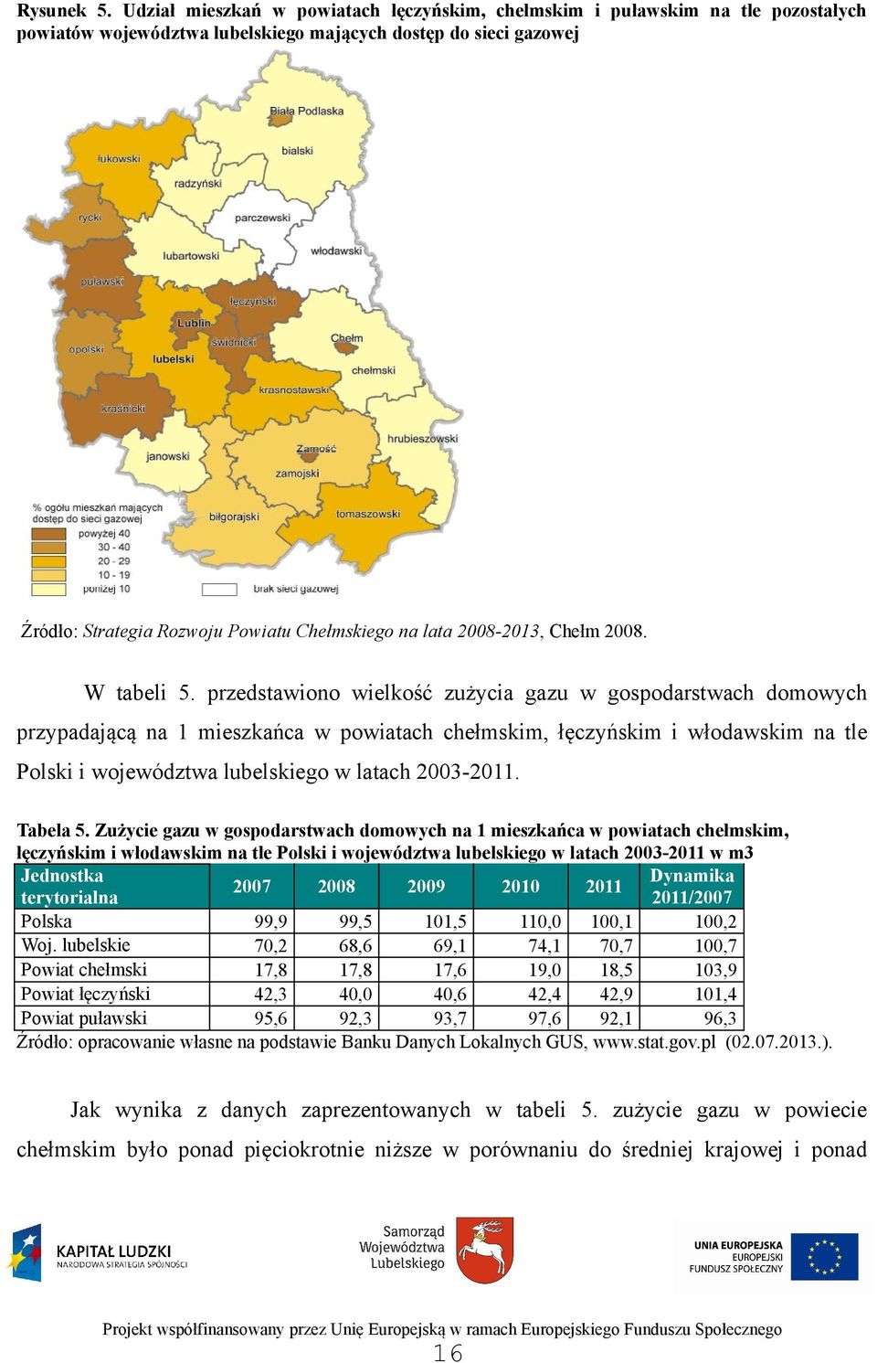 lata 2008-2013, Chełm 2008. W tabeli 5.