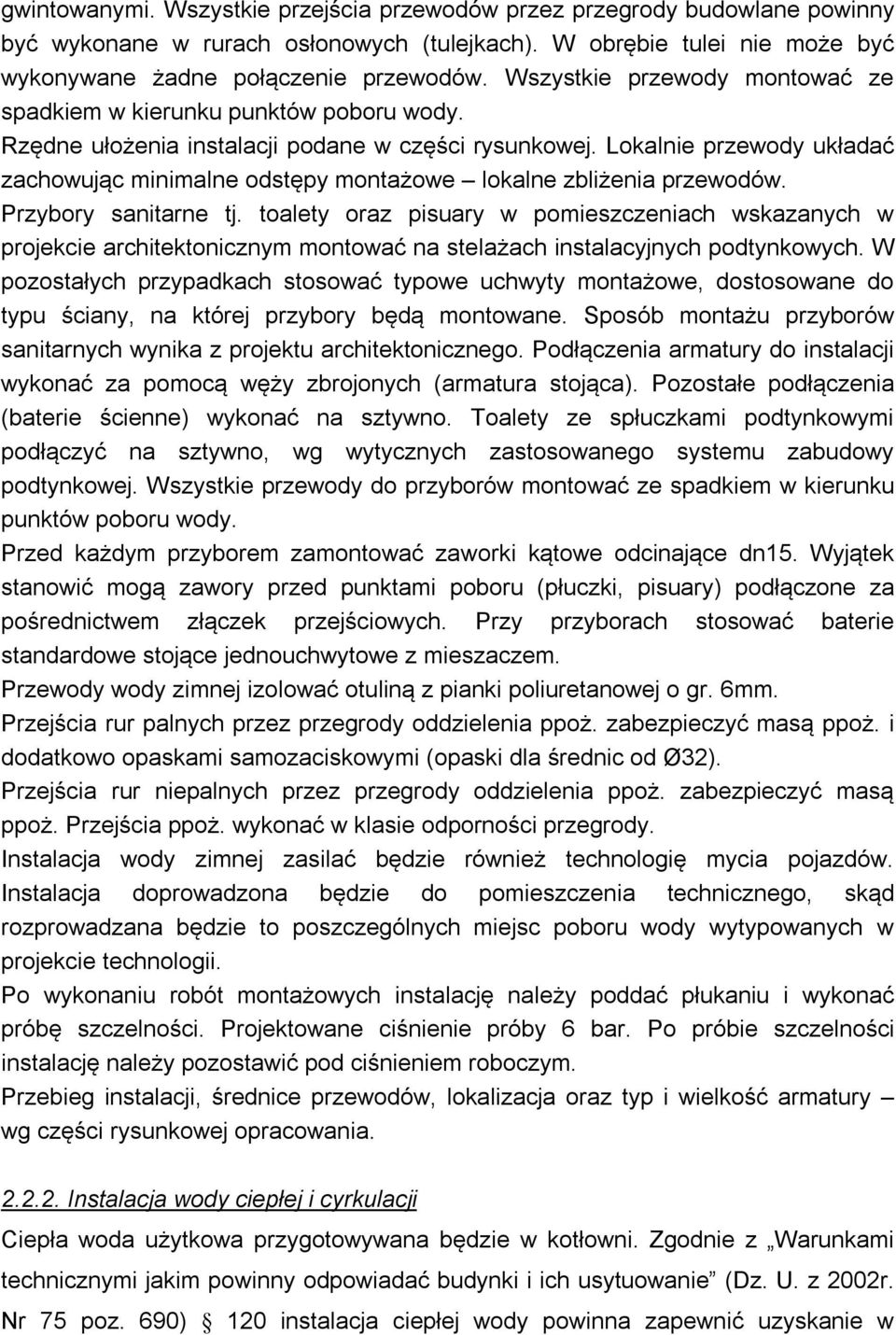 Lokalnie przewody układać zachowując minimalne odstępy montażowe lokalne zbliżenia przewodów. Przybory sanitarne tj.