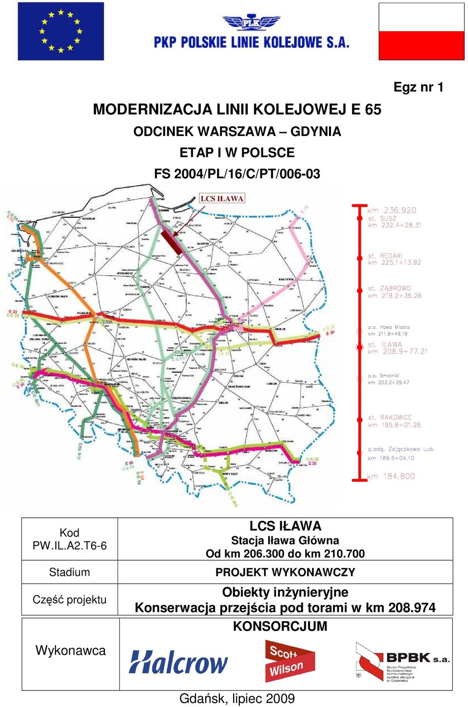 Część projektu Wykonawca LCS IŁAWA Od km 206.300 do km 210.