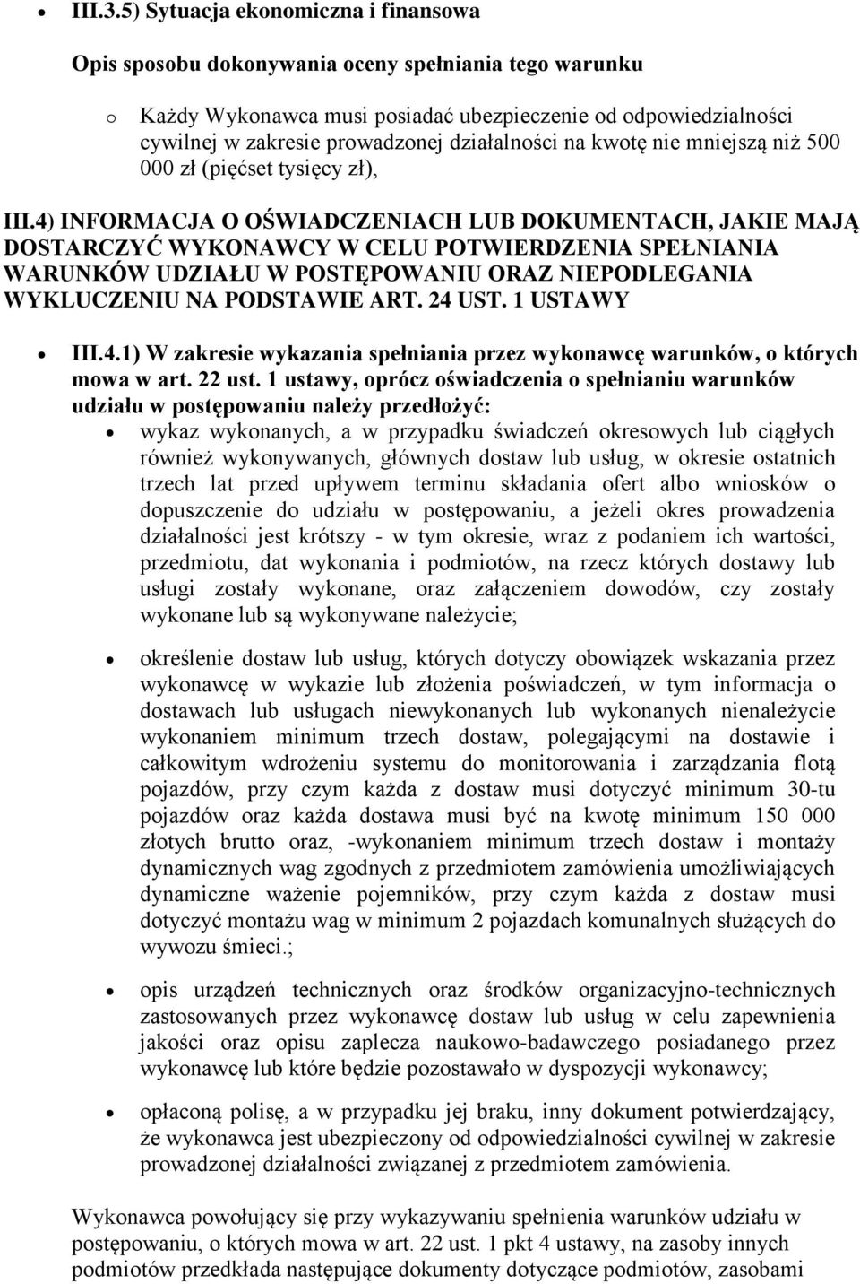 działalności na kwotę nie mniejszą niż 500 000 zł (pięćset tysięcy zł), III.