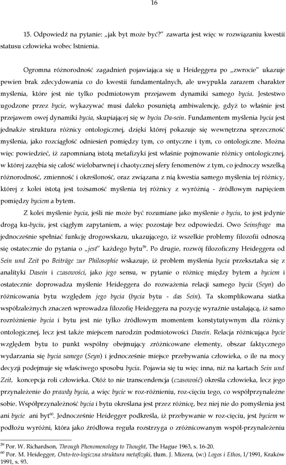 podmiotowym przejawem dynamiki samego bycia.
