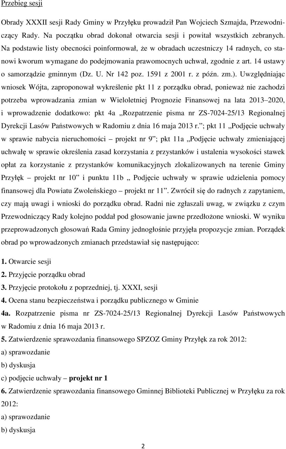 Nr 142 poz. 1591 z 2001 r. z późn. zm.).