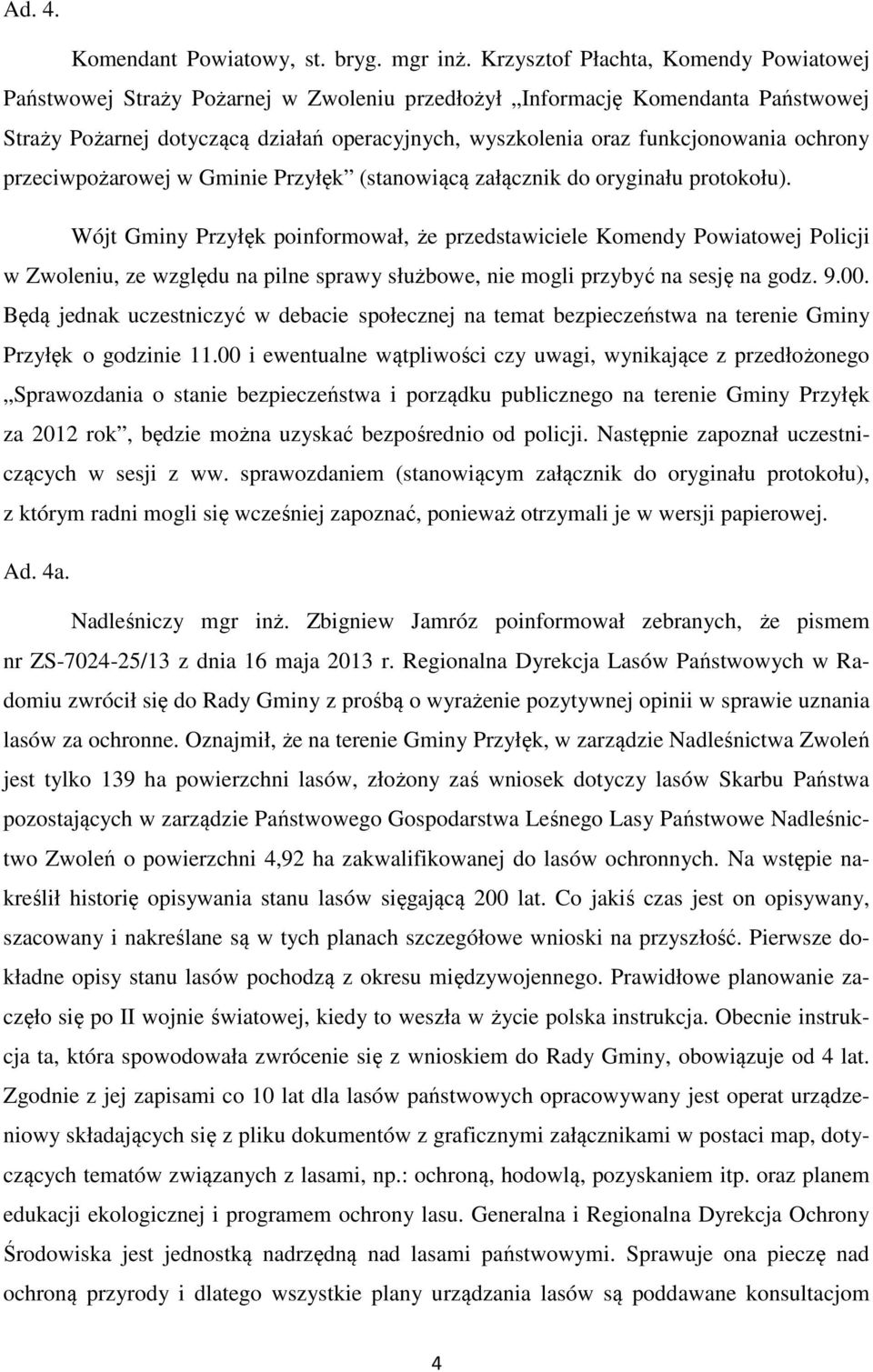 ochrony przeciwpożarowej w Gminie Przyłęk (stanowiącą załącznik do oryginału protokołu).