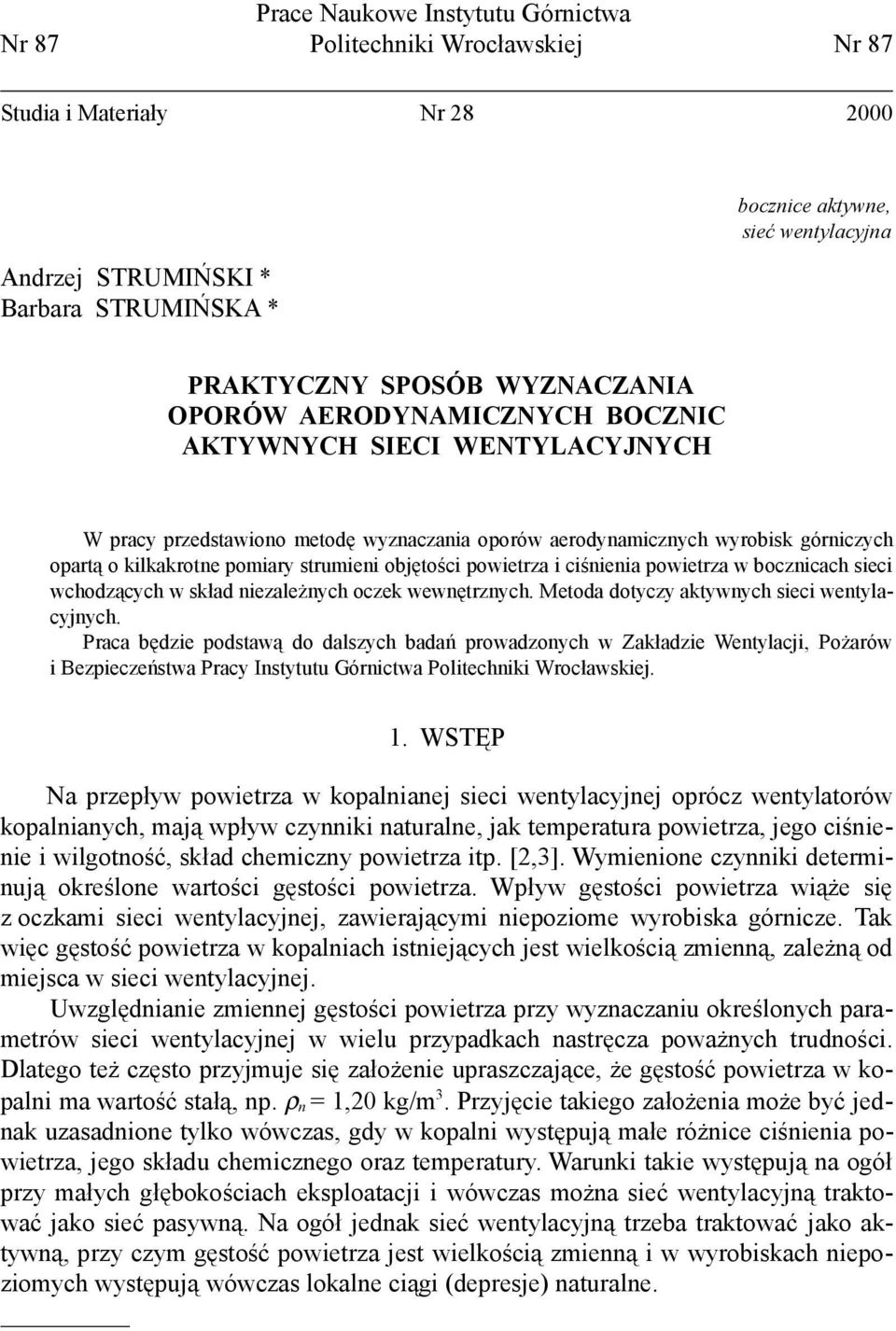 cśnena powetrza w boczncach sec wchodzących w skład nezależnych oczek wewnętrznych. Metoda dotyczy aktywnych sec wentylacyjnych.