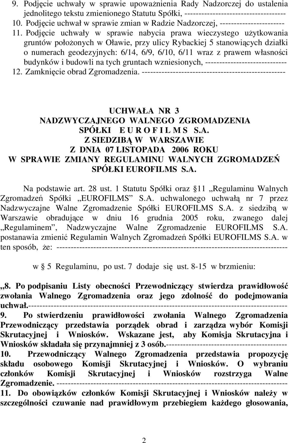 Podjcie uchwały w sprawie nabycia prawa wieczystego uytkowania gruntów połoonych w Oławie, przy ulicy Rybackiej 5 stanowicych działki o numerach geodezyjnych: 6/14, 6/9, 6/10, 6/11 wraz z prawem