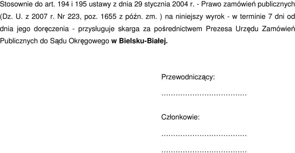 ) na niniejszy wyrok - w terminie 7 dni od dnia jego doręczenia - przysługuje skarga