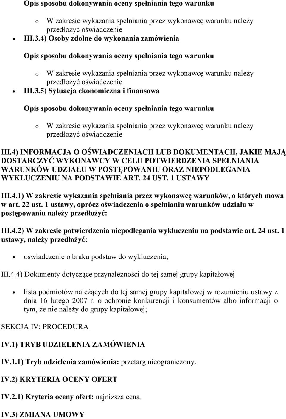 1 USTAWY III.4.1) W zakresie wykazania spełniania przez wykonawcę warunków, o których mowa w art. 22 ust.