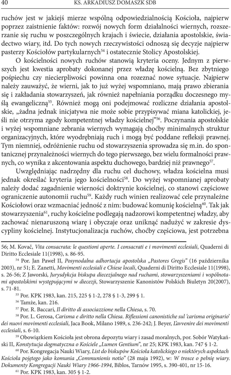 poszczególnych krajach i świecie, działania apostolskie, świadectwo wiary, itd.