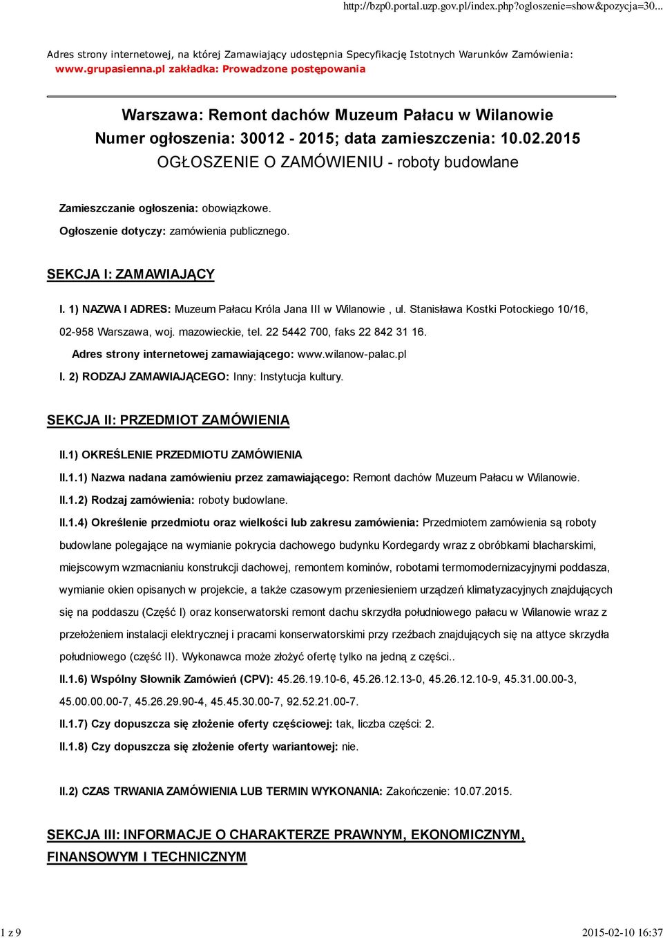 2015 OGŁOSZENIE O ZAMÓWIENIU - roboty budowlane Zamieszczanie ogłoszenia: obowiązkowe. Ogłoszenie dotyczy: zamówienia publicznego. SEKCJA I: ZAMAWIAJĄCY I.