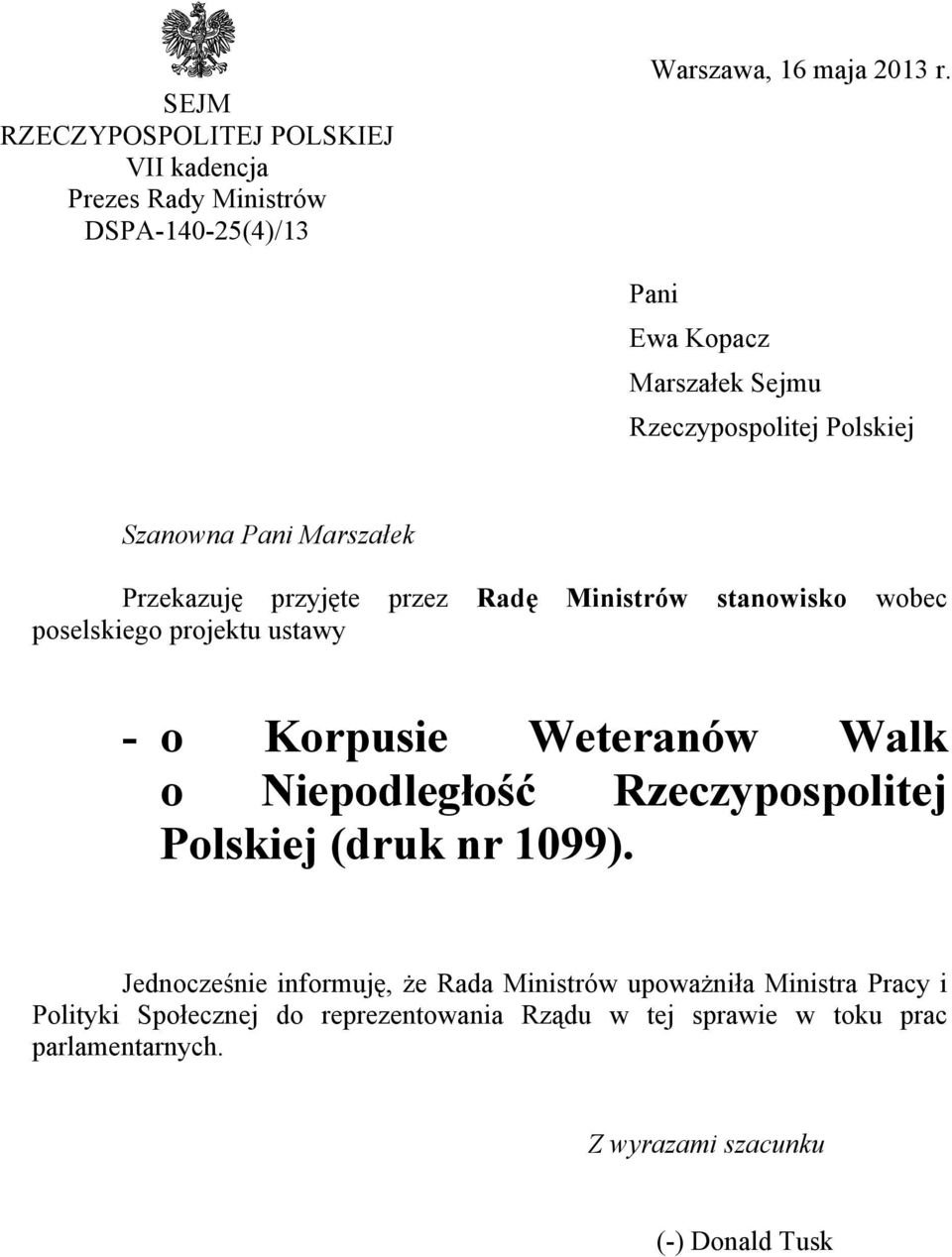 poselskiego projektu ustawy - o Korpusie Weteranów Walk o Niepodległość Rzeczypospolitej Polskiej (druk nr 1099).