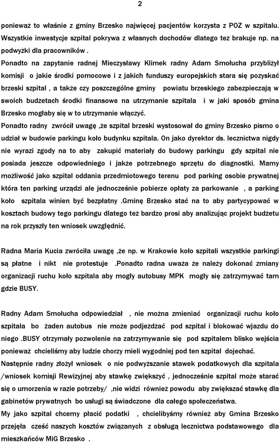 poszczególne gminy powiatu brzeskiego zabezpieczają w swoich budżetach środki finansowe na utrzymanie szpitala i w jaki sposób gmina Brzesko mogłaby się w to utrzymanie włączyć.