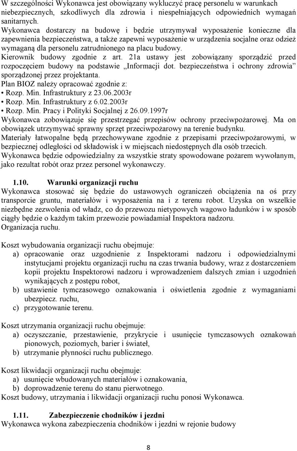 zatrudnionego na placu budowy. Kierownik budowy zgodnie z art. 21a ustawy jest zobowiązany sporządzić przed rozpoczęciem budowy na podstawie Informacji dot.