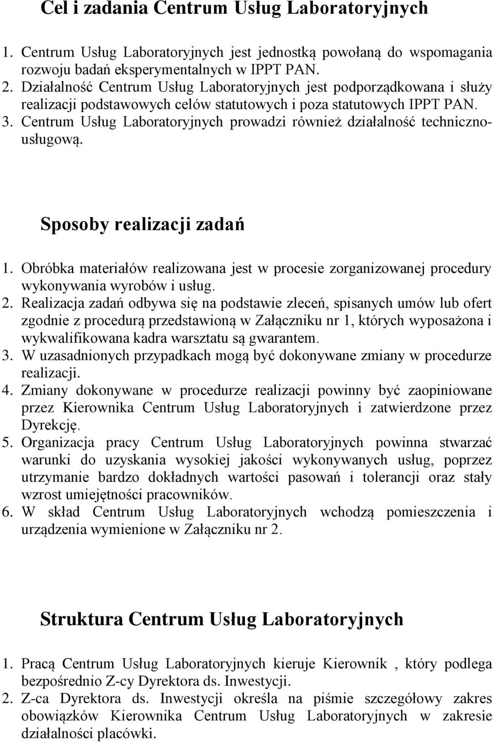 Centrum Usług Laboratoryjnych prowadzi również działalność technicznousługową. Sposoby realizacji zadań 1.