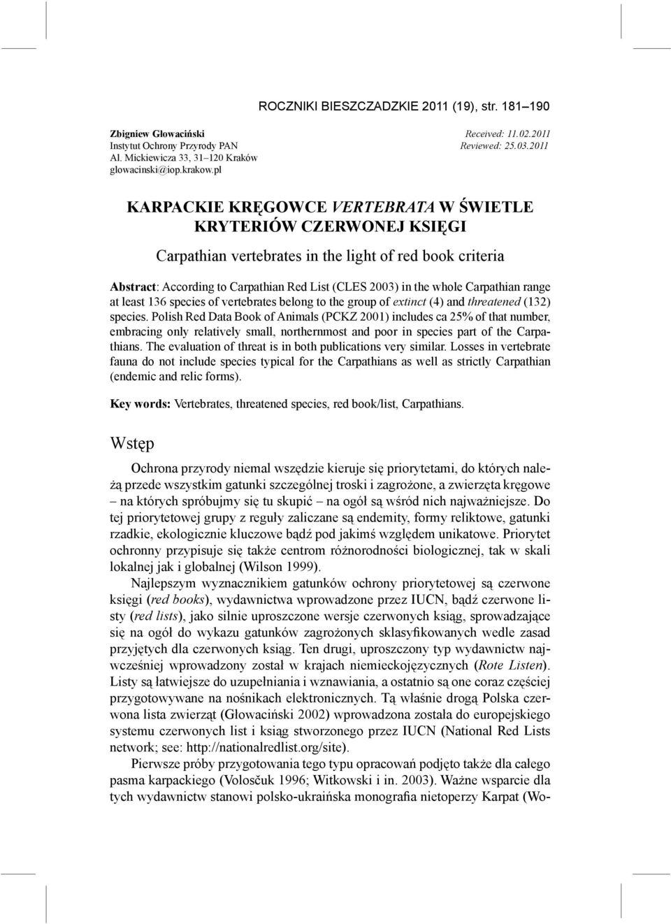pl Karpackie kręgowce Vertebrata w świetle kryteriów czerwonej księgi Carpathian vertebrates in the light of red book criteria Abstract: According to Carpathian Red List (CLES 2003) in the whole