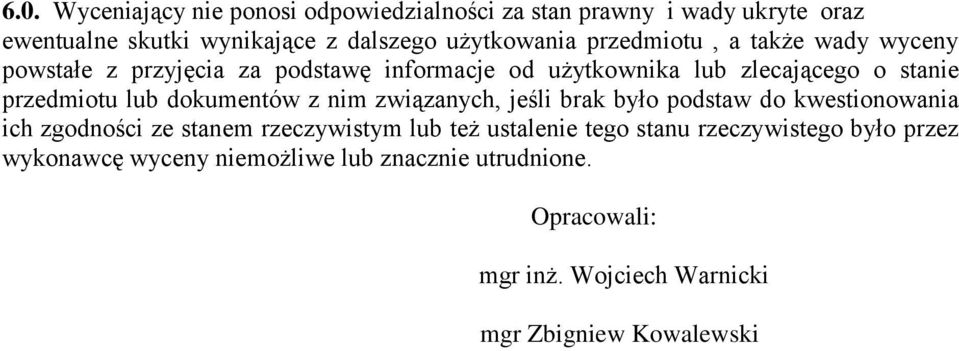 dokumentów z nim związanych, jeśli brak było podstaw do kwestionowania ich zgodności ze stanem rzeczywistym lub też ustalenie tego