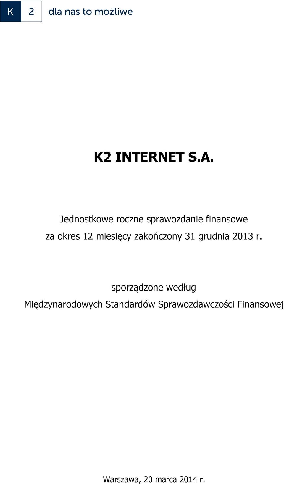 12 miesięcy zakończony 31 grudnia 2013 r.