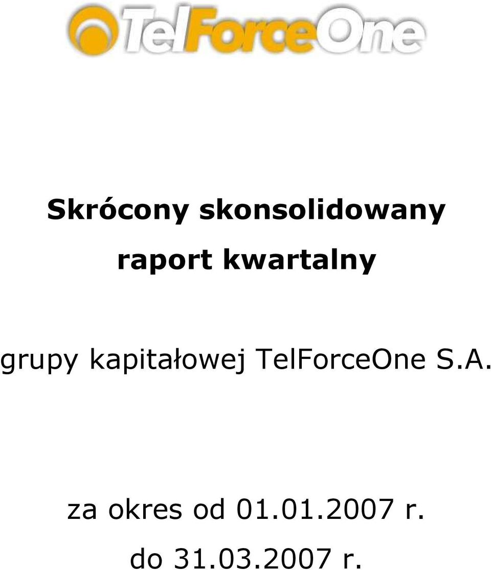 kapitałowej TelForceOne S.A.