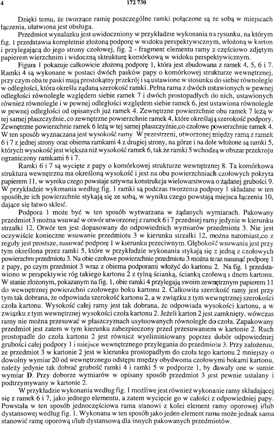 1 przedstawia kompletnie złożoną podporę w widoku perspektywicznym, włożoną w karton i przylegającą do jego strony czołowej, fig.