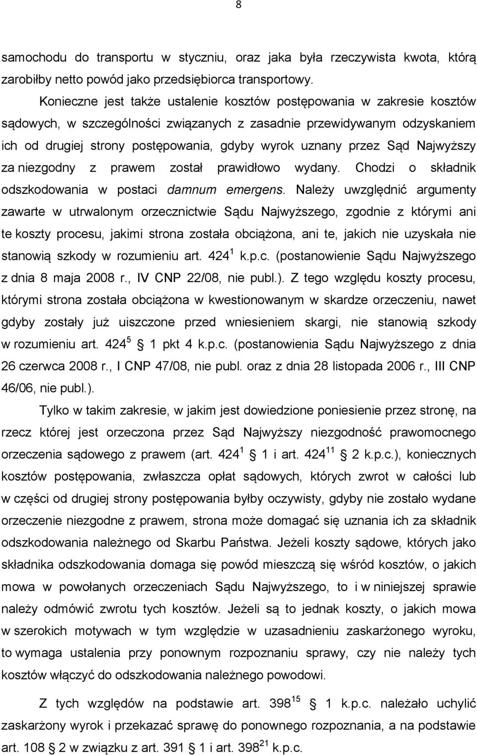 przez Sąd Najwyższy za niezgodny z prawem został prawidłowo wydany. Chodzi o składnik odszkodowania w postaci damnum emergens.