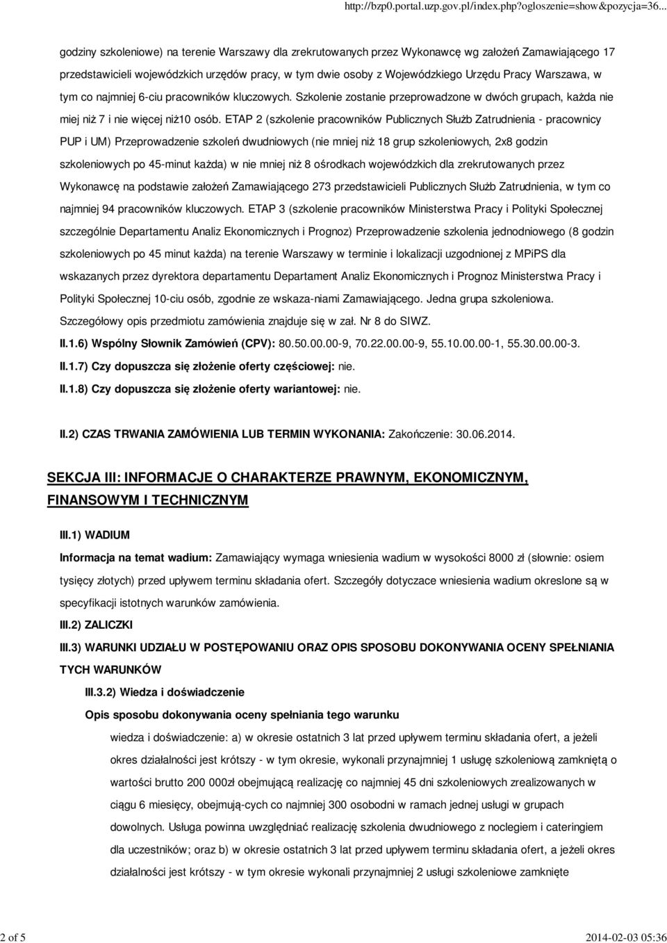 ETAP 2 (szkolenie pracowników Publicznych Służb Zatrudnienia - pracownicy PUP i UM) Przeprowadzenie szkoleń dwudniowych (nie mniej niż 18 grup szkoleniowych, 2x8 godzin szkoleniowych po 45-minut