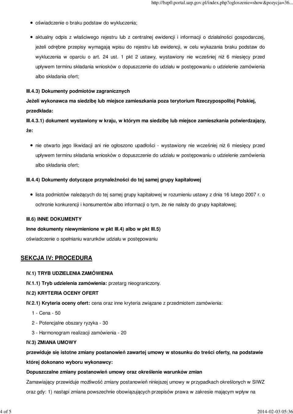 1 pkt 2 ustawy, wystawiony nie wcześniej niż 6 miesięcy przed upływem terminu składania wniosków o dopuszczenie do udziału w postępowaniu o udzielenie zamówienia albo składania ofert; III.4.