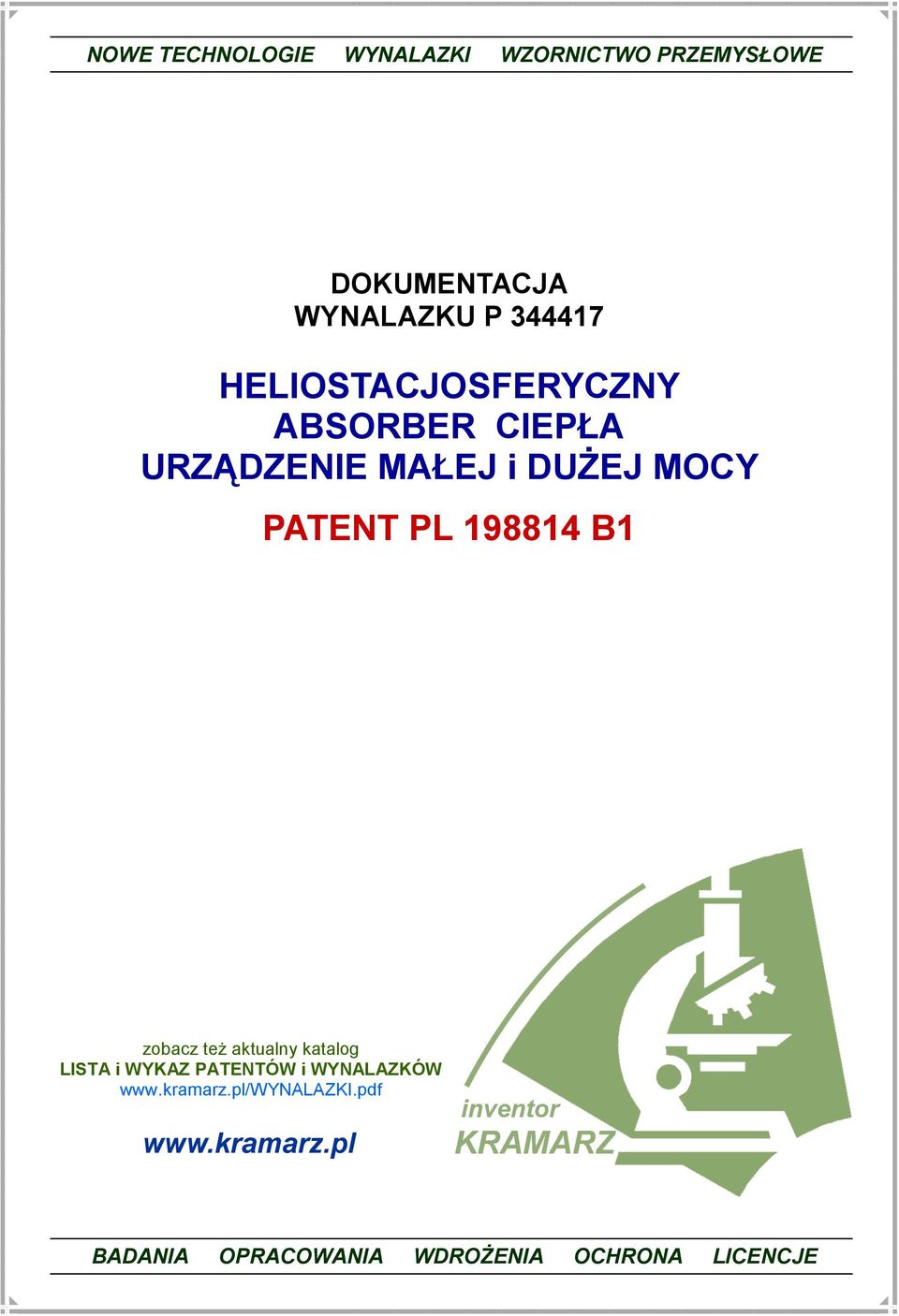 PL 198814 B1 zobacz teŝ aktualny katalog LISTA i WYKAZ PATENTÓW i WYNALAZKÓW www.