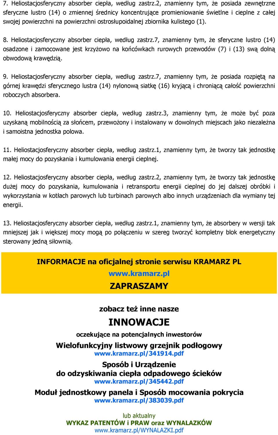 kulistego (1). 8. Heliostacjosferyczny absorber ciepła, według zastrz.