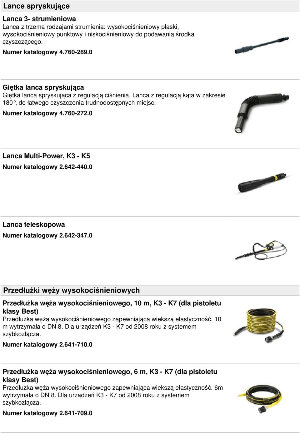 Numer katalogowy 4.760-272.0 Lanca Multi-Power, K3 - K5 Numer katalogowy 2.642-440.0 Lanca teleskopowa Numer katalogowy 2.642-347.