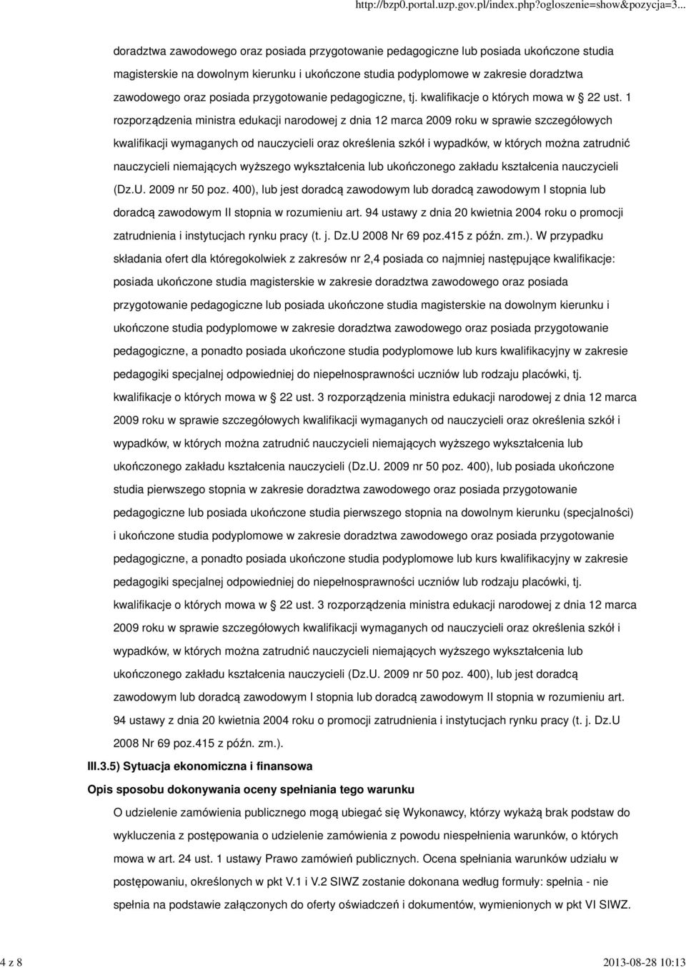 1 rozporządzenia ministra edukacji narodowej z dnia 12 marca 2009 roku w sprawie szczegółowych kwalifikacji wymaganych od nauczycieli oraz określenia szkół i wypadków, w których można zatrudnić