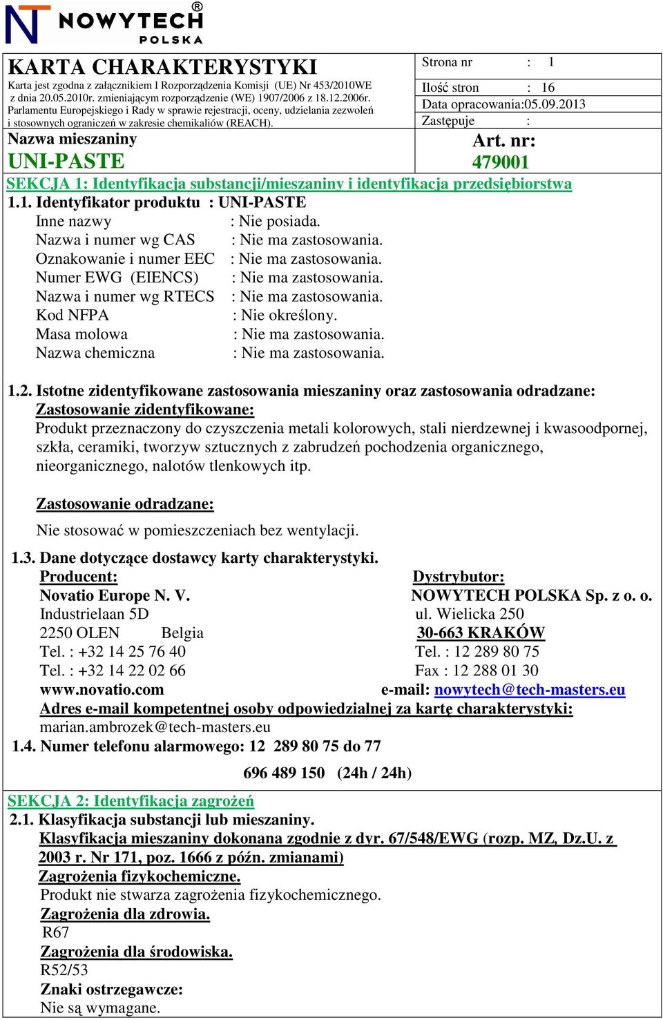 Kod NFPA : Nie określony. Masa molowa : Nie ma zastosowania. Nazwa chemiczna : Nie ma zastosowania. 1.2.