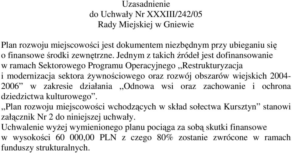 2004-2006 w zakresie działania,,odnowa wsi oraz zachowanie i ochrona dziedzictwa kulturowego.