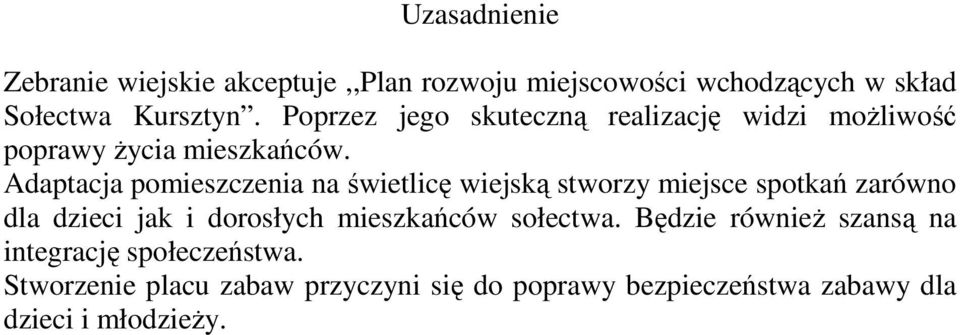 Adaptacja pomieszczenia na świetlicę wiejską stworzy miejsce spotkań zarówno dla dzieci jak i dorosłych