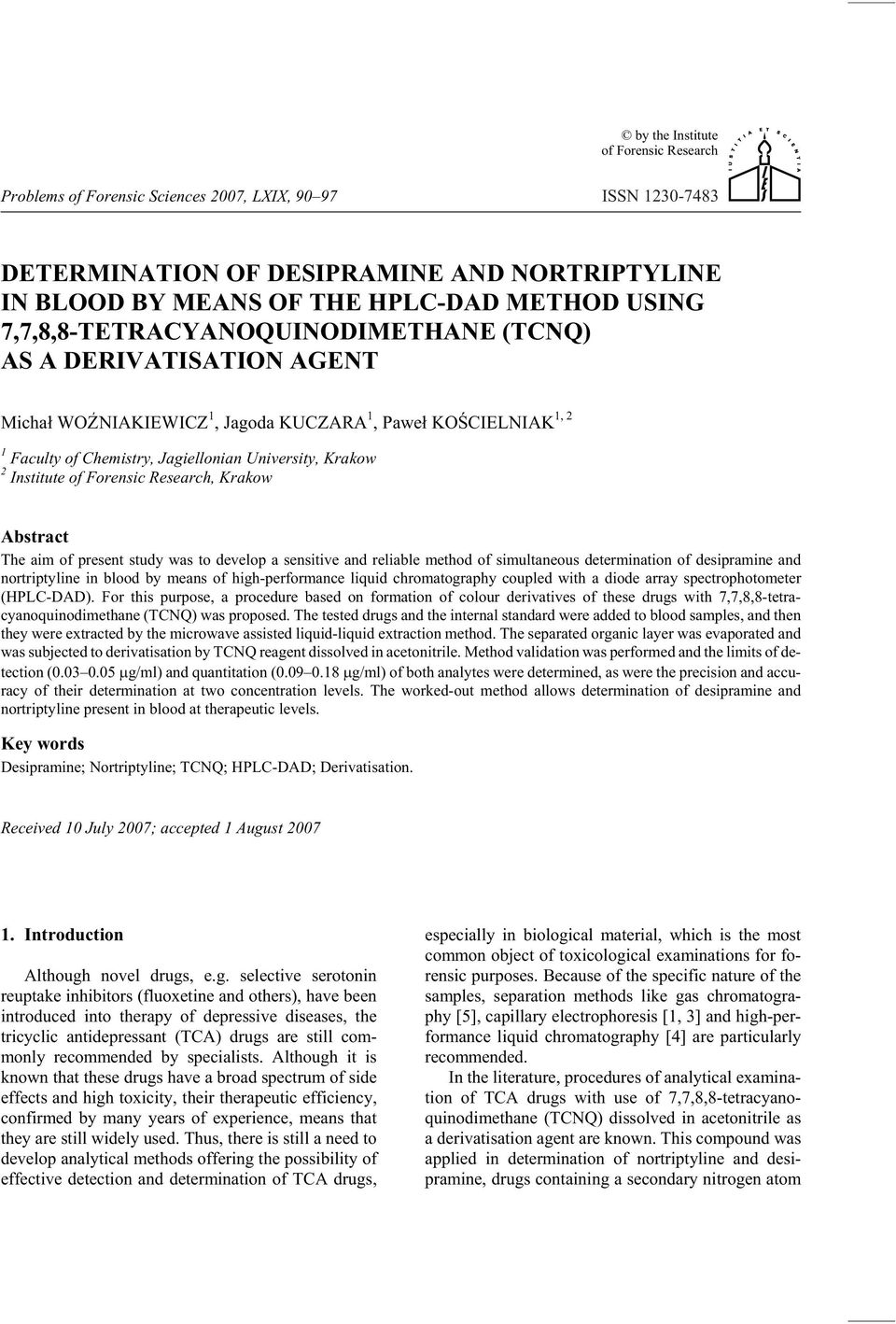 Abstract The aim of pres ent study was to de velop a sen si tive and re li able method of si mul ta neous de ter mi na tion of desipramine and nortriptyline in blood by means of high-per for mance