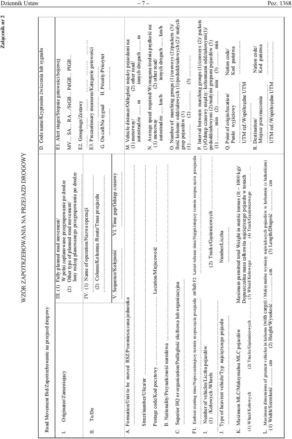 (1) Name of operation/nazwa operacji... (2) Column/Kolumna /Route/Trasa przejazdu... V. Sequence/Kolejność VI. Time gap/odstęp czasowy...... A. Formation/Unit to be moved RSZ/Przemieszczana jednostka.