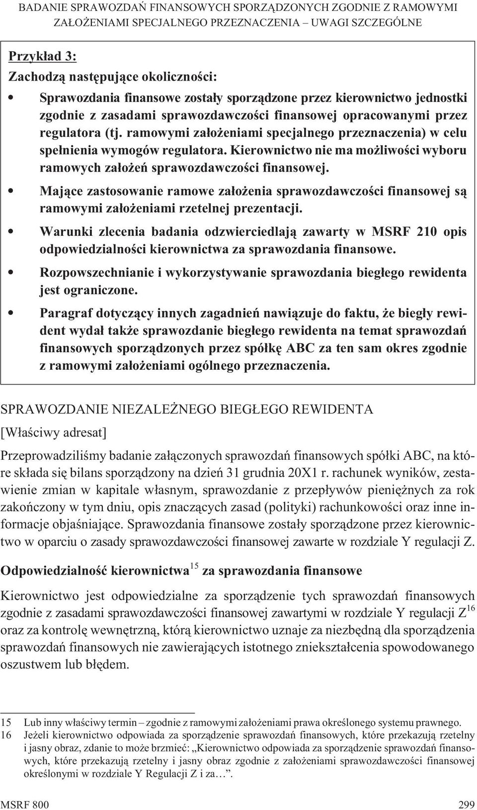 Maj¹ce zastosowanie ramowe za³o enia sprawozdawczoœci finansowej s¹ ramowymi za³o eniami rzetelnej prezentacji.