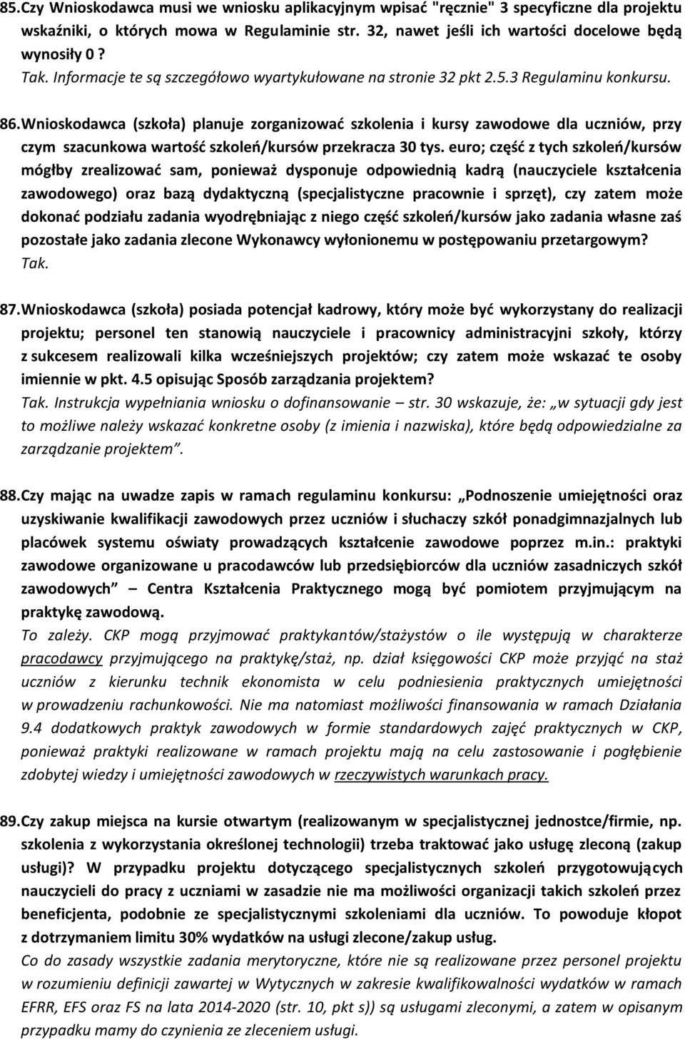 Wnioskodawca (szkoła) planuje zorganizować szkolenia i kursy zawodowe dla uczniów, przy czym szacunkowa wartość szkoleń/kursów przekracza 30 tys.